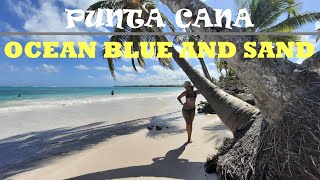 PUNTA CANA [ OCEAN BLUE AND SAND ], ONE OF THE BEST ALL-INCLUSIVE RESORT