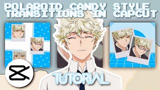 POLAROID CANDY STYLE TRANSITIONS IN CAPCUT || TUTORIAL
