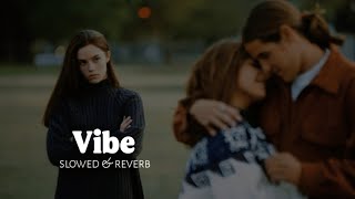 Vibe (slowed and reverb) Punjabi  Punjabi Song by Satbir Aujla