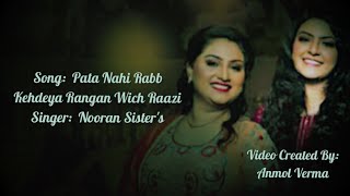 Pata Nahi Rabb Kehdeya Rangan Wich Raazi | Nooran Sister's | Lyrical Qawali Video