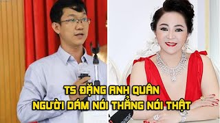 TS Đặng Anh Quân: Người Dám Nói Sự Thật Trong Câu Chuyện Bà Nguyễn Phương Hằng!