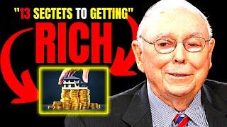 Charlie Munger: 13 Secrets To Getting Rich (It's Very Simple)