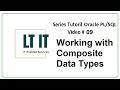 Oracle PL/SQL: Lesson 7 Part 1 Working with Composite Data Types