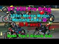 2T150 Pro Drag (Best Top 8 Knock Out) Musc Alor Gajah, Melaka 2019