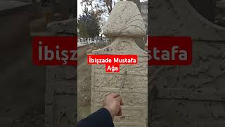 Osmanlıca Mezar Taşı Kİtabesi(İbişzade Mustafa Ağa)