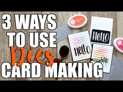 3 Ways To Use Dies In Card Making Youtube