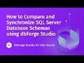 How to Compare and Synchronize SQL Server Database Schemas Using dbForge Studio