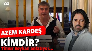 Sedat Peker’in bahsettiği Azem Kardeş kim? Timur Soykan anlatmıştı… | ARŞİV #özlemgürses