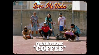 Quartiere Coffee - LOVE MI VIDA [Official Video 2021]