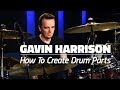 How To Create Amazing Drum Parts | Gavin Harrison