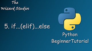 Python Beginner Tutorial - 5. if...(elif)...else