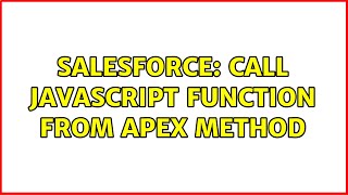Salesforce: Call Javascript function from apex method
