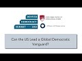 DDS Day 2: Can the US Lead a Global Democratic Vanguard?