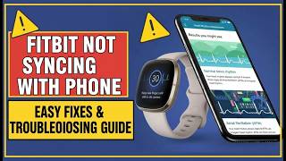 Fitbit Not Syncing With Phone? Easy Fix for Android & iPhone (2026 Guide)