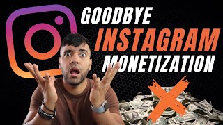 Instagram Monetization is GONE!