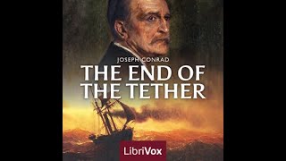 The End Of The Tether by Joseph Conrad read by Peter Dann | Full Audio Book