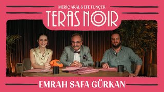 Teras Noir #24 Emrah Safa Gürkan