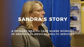 Sandra’s story – A PHC nurse working in Aboriginal medical health services