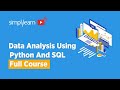 Data Analysis Using Python & SQL | Data Analysis Full Course | Data Analysis Tutorial | Simplilearn