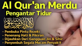Bacaan Al quran Pengantar Tidur Surat Al mulk,Ar Rahman,Al waqiah,Yasin, Penenang Hati & Pikiran