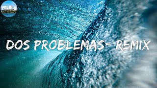 Dos Problemas- Remix - Blessd (Lyrics)
