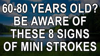 60-80 YEARS OLD? THESE 8 SIGNS OF MINI STROKES YOU MUST KNOW | IT COULD SAVE YOUR LIFE!