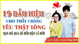 19 Dấu hiệu cho thấy chàng YÊU BẠN THẬT LÒNG không sai 1 câu! | Blog HCĐ ✅