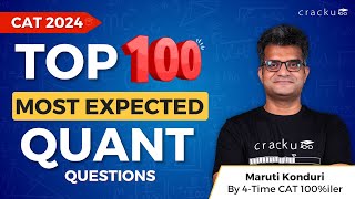 CAT 2024 🔥Top 100 Quant Most Expected Questions By Maruti Sir (4-Time CAT 100%iler) | No YT Ads