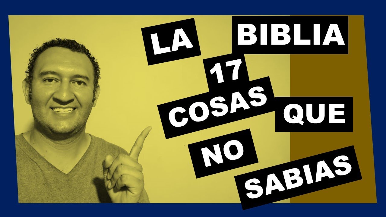 La BIBLIA - 17 Cosas Que No SABÍAS - YouTube