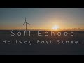 Soft Echoes - Halfway Past Sunset (Official Music Video)