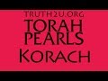 Torah Pearls -S1- Korach / Korach