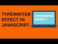 Typewriter effect in Javascript Tutorial || Javscript Typewriter