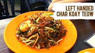 Chinese Char Kuey Teow: Left-Handed Char Koay Teow, Georgetown