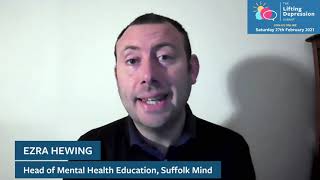 Ezra Hewing - Head of Mental Health Education at Suffolk Mind | The Lifting Depression Summit 2021