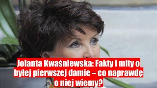 Jolanta Kwaśniewska: Czy naprawdę znamy całą prawdę o byłej pierwszej damie?