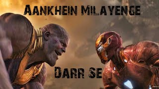 AANKHEIN MILAYENGE DARR SE || AVENGERS MIX || MARVEL HINDI SONG MIX || NO TIME FOR FEAR 🔥🔥