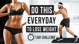 Do This Everyday To Lose Weight And Burn Fat! | 7 Day Challenge