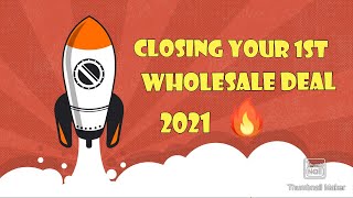 6 Things You Need To Close Your First Wholesale Deal In 2021
