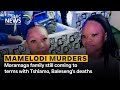 Moramaga family still coming to terms with Tshiamo, Baleseng's deaths