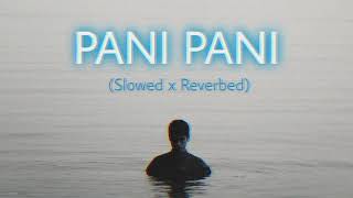Pani Pani (Slowed x Reverbed)| Ninja | lofi | xrogerx | #lofi #punjabisong #ninja