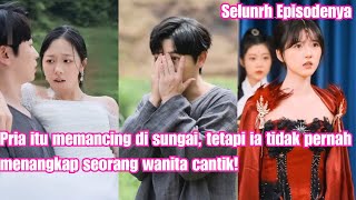 Pria itu memancing di sungai, tetapi ia tidak pernah menangkap seorang wanita cantik!