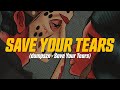 dampszn - Save Your Tears (Lyric Video)