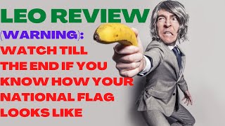 LEO REVIEW| Leo Reviews| (Warning): Watch Till The End If You Know How Your National Flag Looks Like