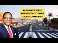 Malawi Plans to Overtake Zambia by carrying out these Mega Infrastructure Projects in 2024!