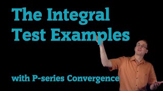 The Integral Test Examples