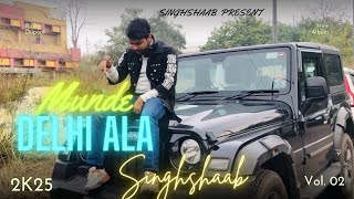 Munda delhi Ala -SINGHSHAAB FT Vishu {Official }Prod by Xlovebeatz Rapsong 2K25 DELHI #mundedelhiala