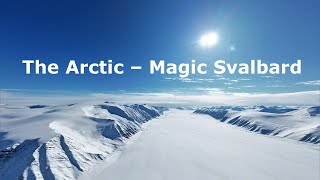 The Arctic - Magic Svalbard