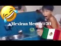 Mexican Memes #30 😂
