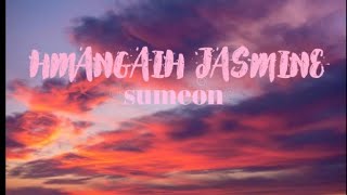 SUMEON - HMANGAIH JASMINE (lyrics)