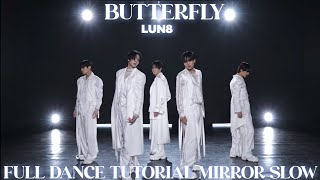 LUN8-BUTTERFLY FULL DANCE TUTORIAL MIRROR SLOW